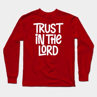 Trust in the Lord Long Sleeve T-Shirt